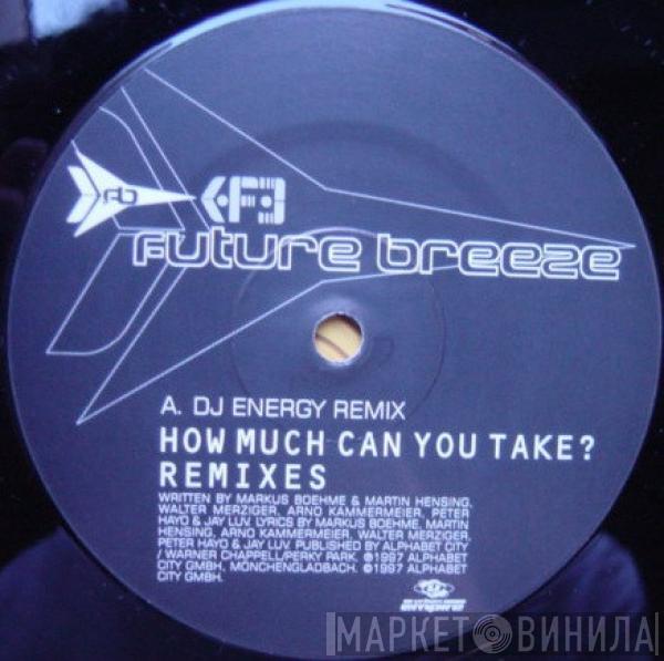  Future Breeze  - How Much Can You Take (Remixes)