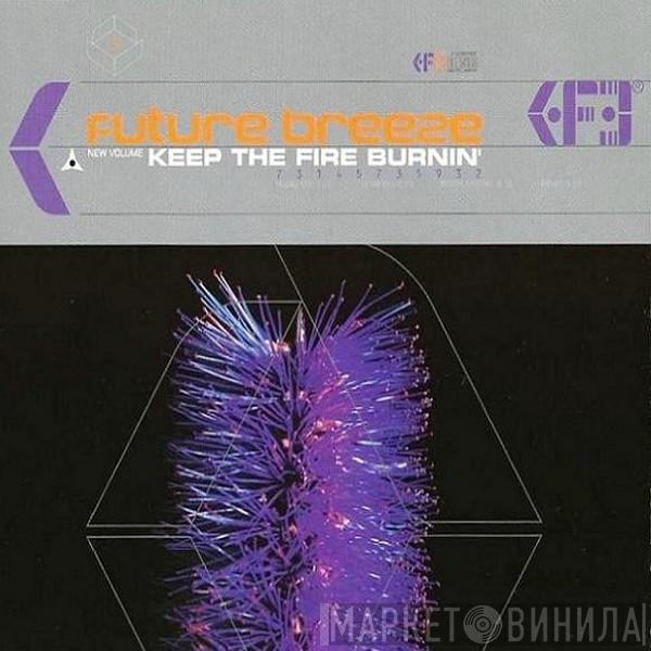  Future Breeze  - Keep The Fire Burnin'