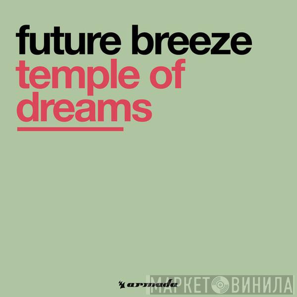  Future Breeze  - Temple Of Dreams