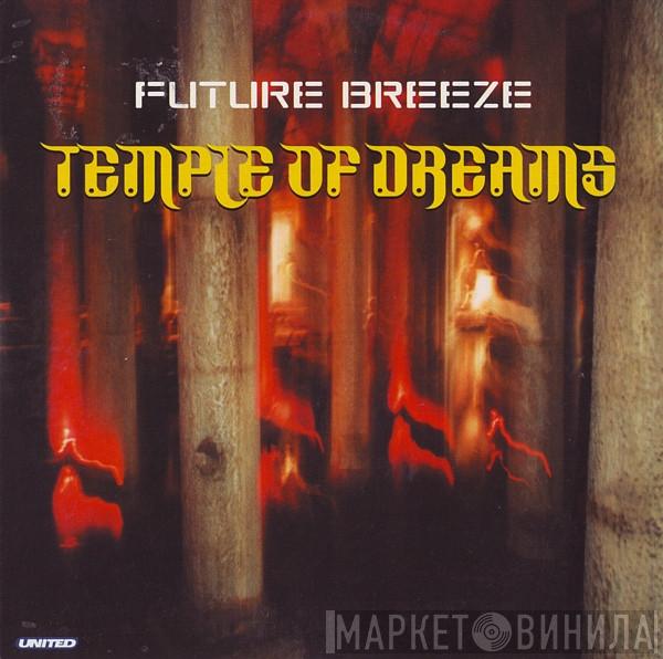  Future Breeze  - Temple Of Dreams