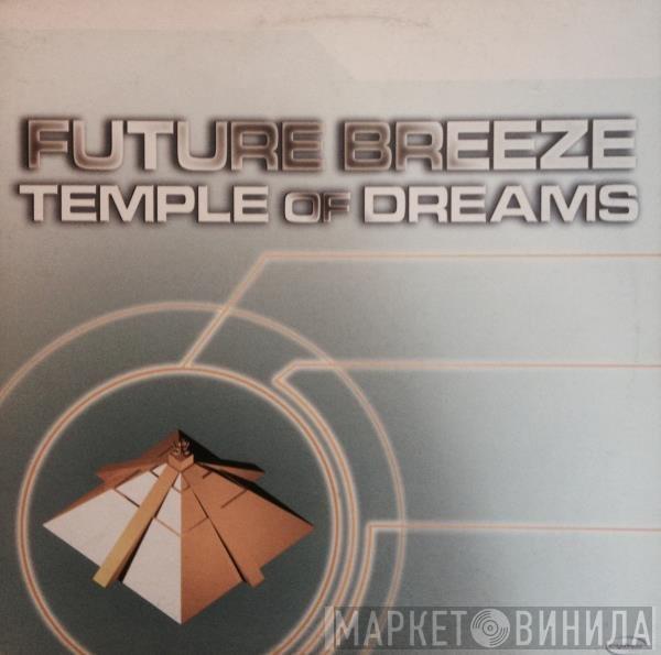  Future Breeze  - Temple Of Dreams