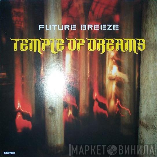  Future Breeze  - Temple Of Dreams