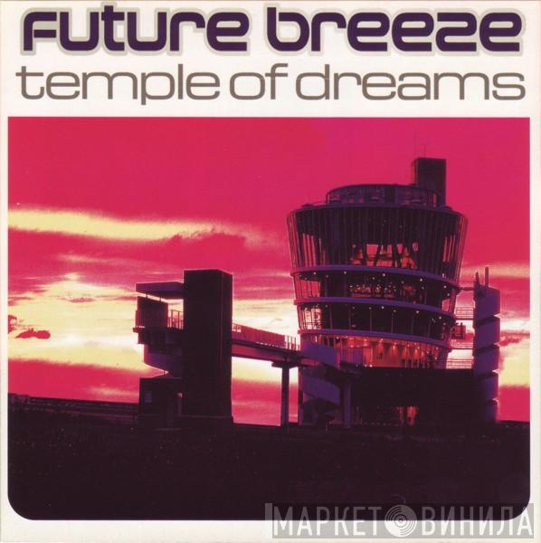  Future Breeze  - Temple Of Dreams