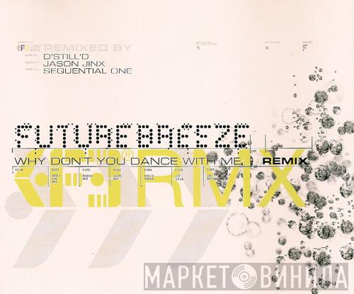  Future Breeze  - Why Don't You Dance With Me (Remix)