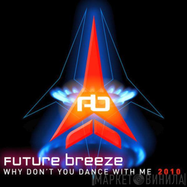  Future Breeze  - Why Don't You Dance With Me 2010