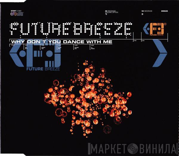 Future Breeze - Why Don't You Dance With Me