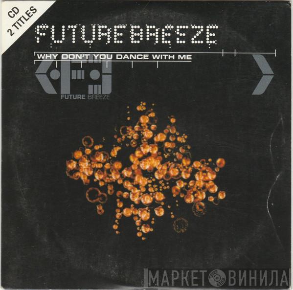  Future Breeze  - Why Don't You Dance With Me
