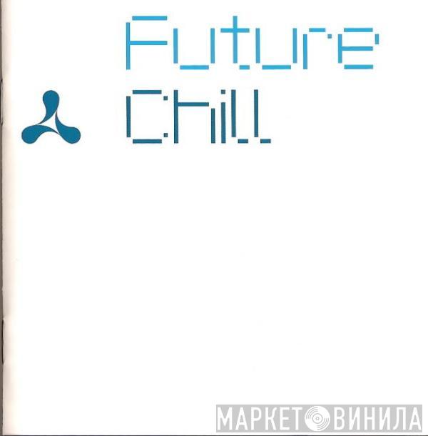  - Future Chill