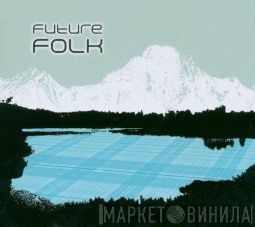  - Future Folk
