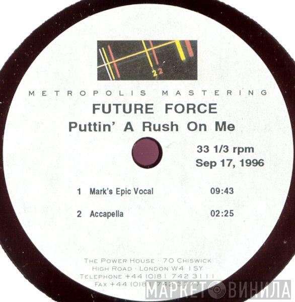  Future Force  - Puttin' A Rush On Me