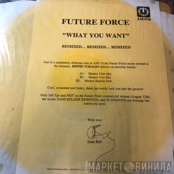 Future Force  - What You Want (Hippie Torales Mixes)