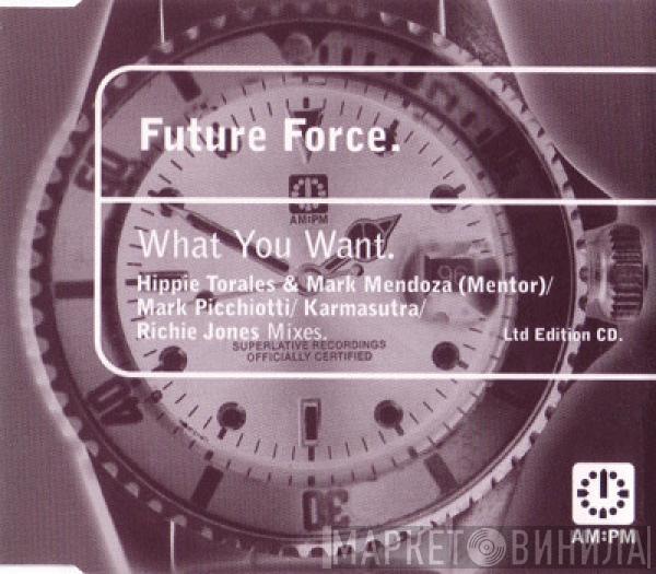  Future Force  - What You Want