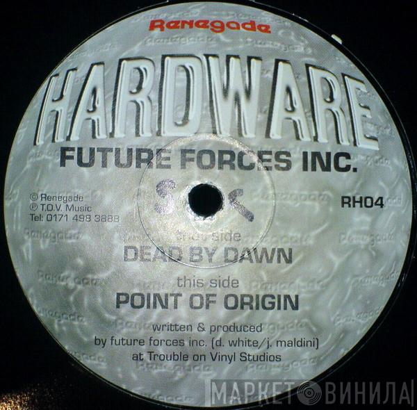 Future Forces Inc - Dead By Dawn / Point Of Origin