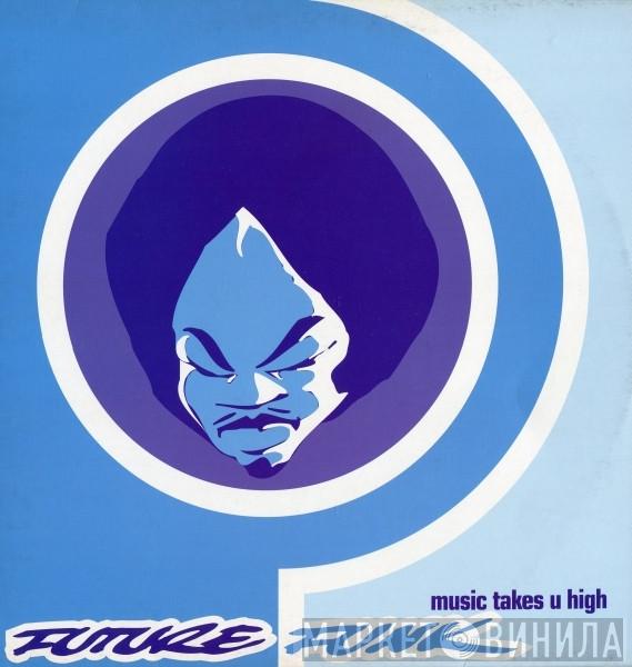  Future Funk  - Music Takes U High