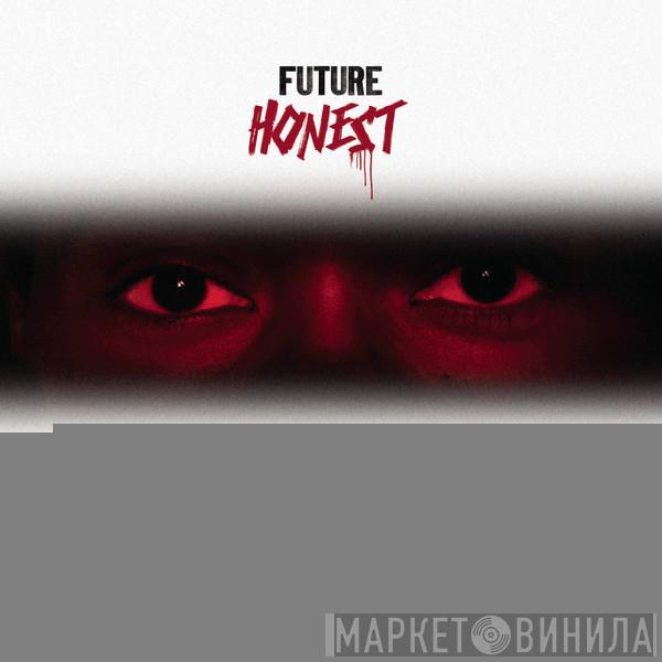  Future   - Honest