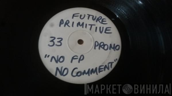  Future Primitive  - Swift Half / We're Flying / Rude Not To!
