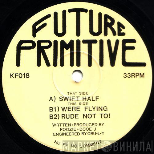  Future Primitive  - Swift Half