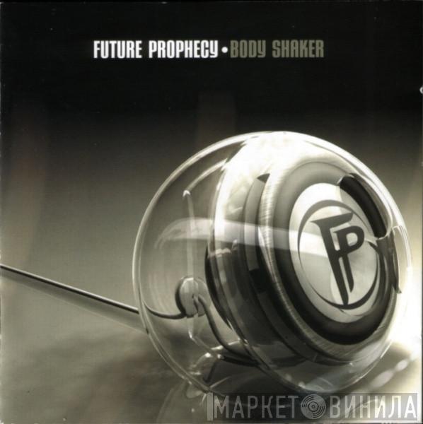  Future Prophecy  - Body Shaker
