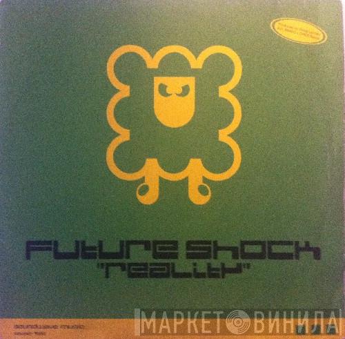 Future Shock - Reality