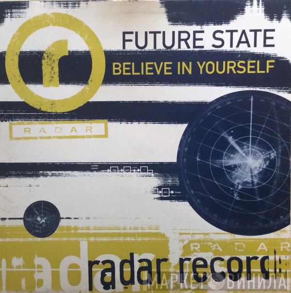 Future State - Believe In Yourself