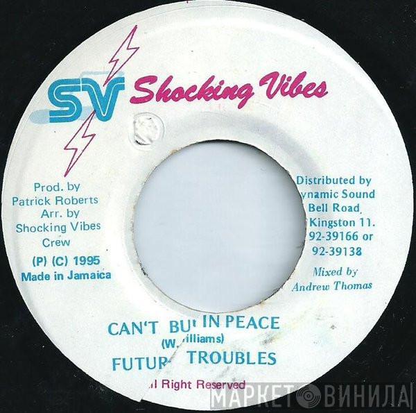Future Troubles - Can't Bun In Peace