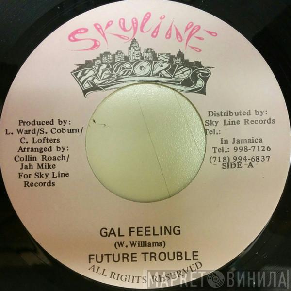Future Troubles - Gal Feeling