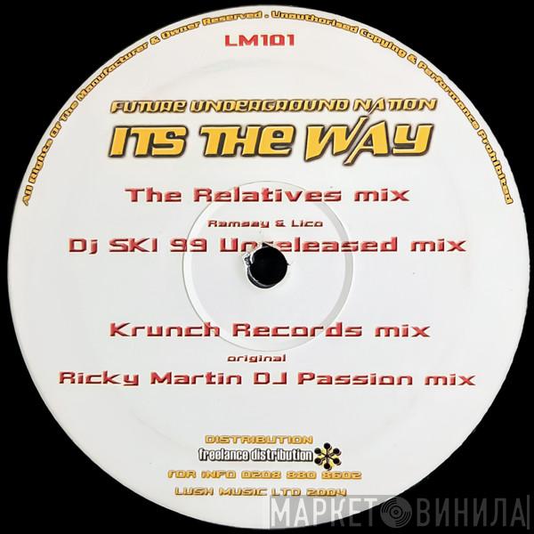  Future Underground Nation  - It's The Way