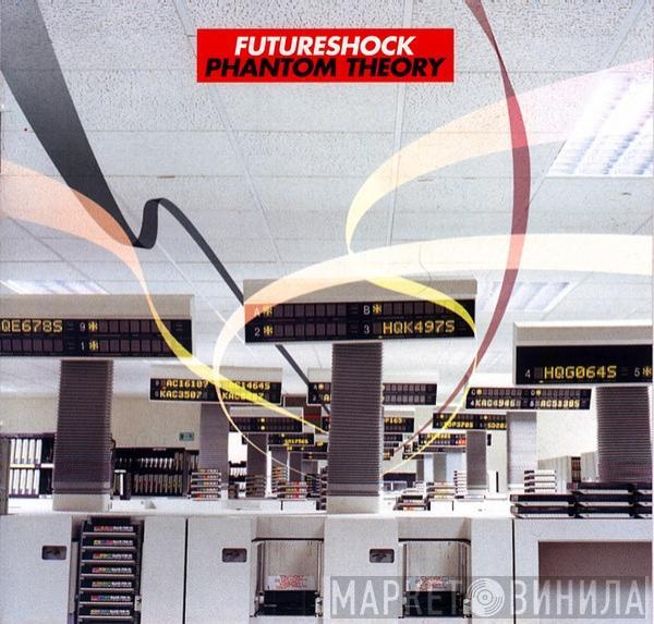 Futureshock - Phantom Theory