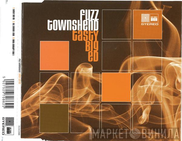  Fuzz Townshend  - Tasty Big Ed