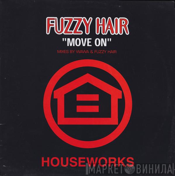 Fuzzy Hair - Move On