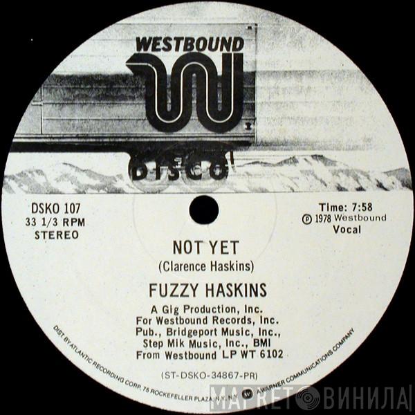 Fuzzy Haskins - Not Yet / I Think I Got My Thang Together