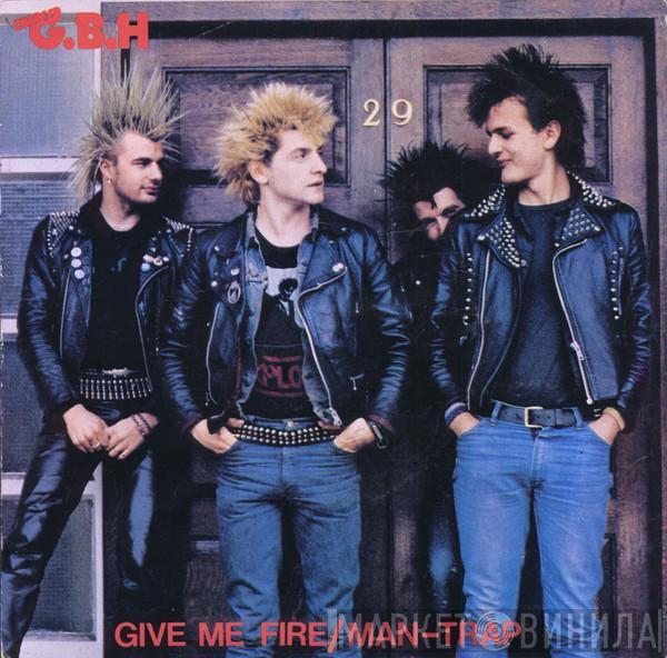  G.B.H.  - Give Me Fire / Man-Trap