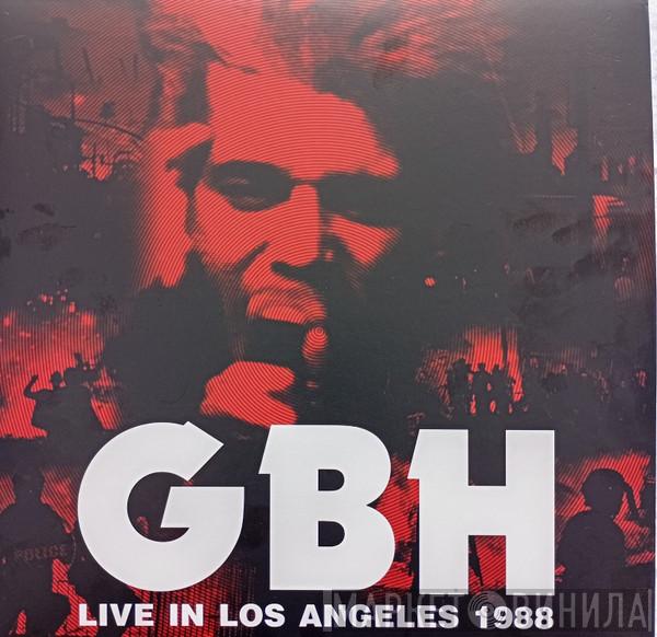 G.B.H. - Live In Los Angeles 1988