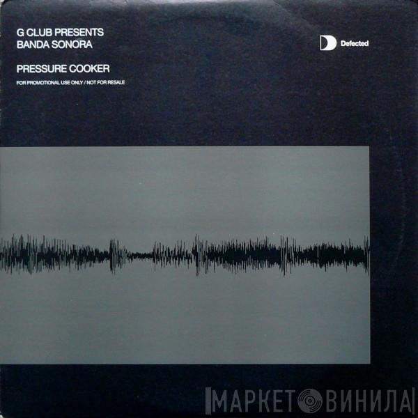 G-Club, Banda Sonora - Pressure Cooker