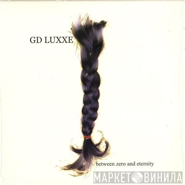 G.D. Luxxe - Between Zero And Eternity