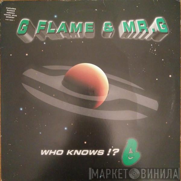 G Flame & Mr. G - Who Knows !? G