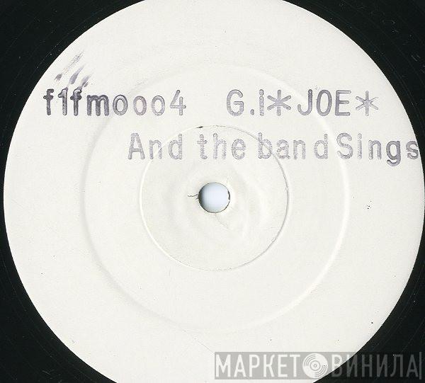 G.I. Joe, Clazzy J - Listen To The Band / And The Band Sings