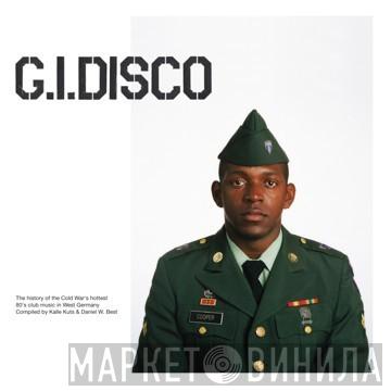  - G.I. Disco (The History Of The Cold War's Hottest 80's Club Music In West Germany)