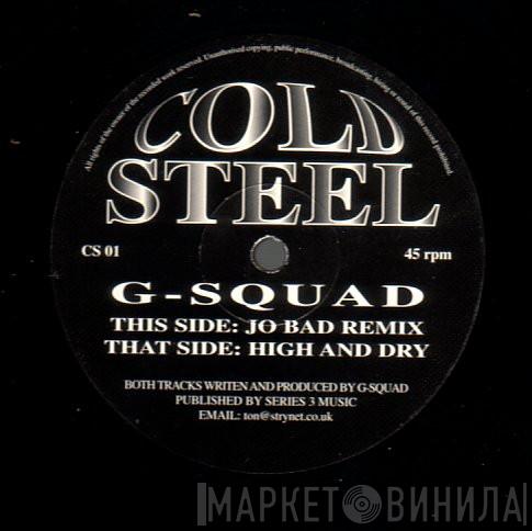 G Squad - Jo Bad (Remix) / High And Dry