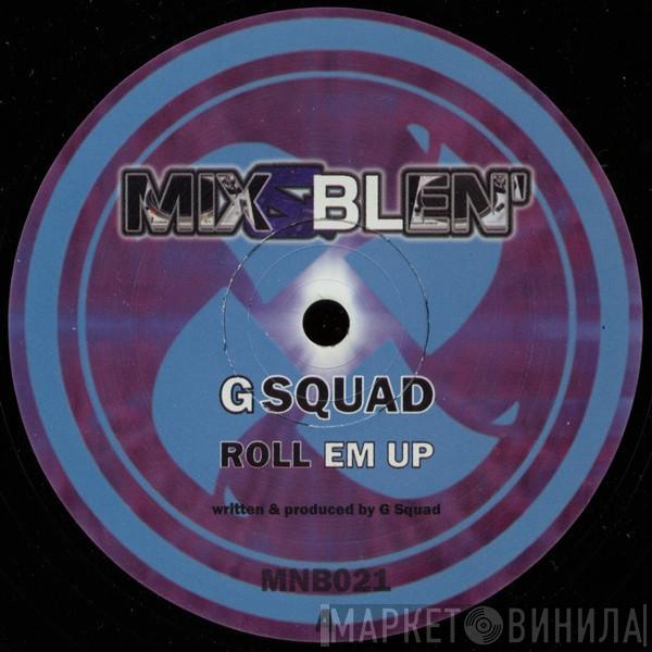 G Squad - No Problem / Roll 'Em Up