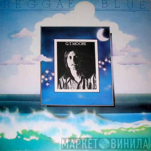 G.T. Moore And The Reggae Guitars - Reggae Blue