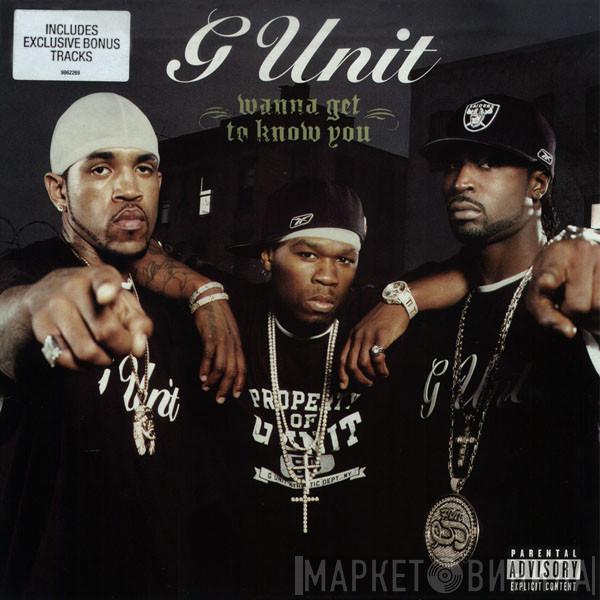 G-Unit - Wanna Get To Know You