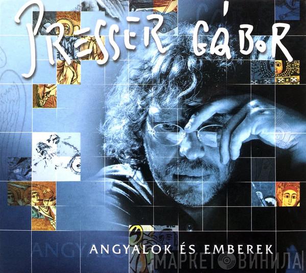  Gábor Presser  - Angyalok És Emberek