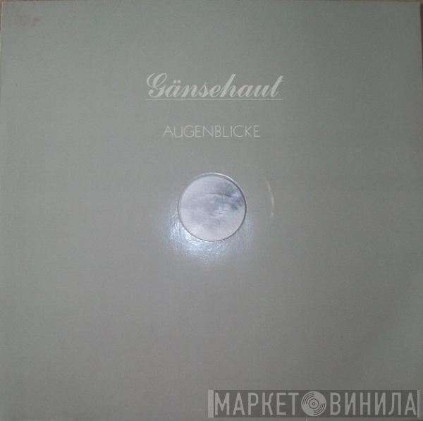 Gänsehaut - Augenblicke