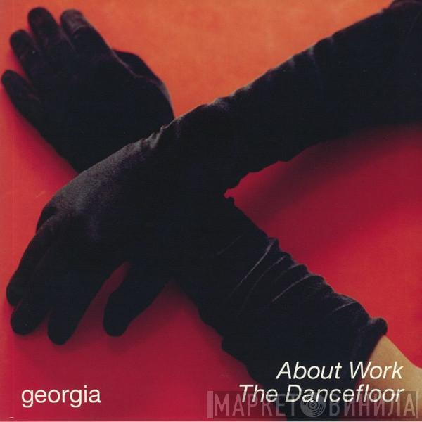 GEoRGiA  - About Work The Dancefloor