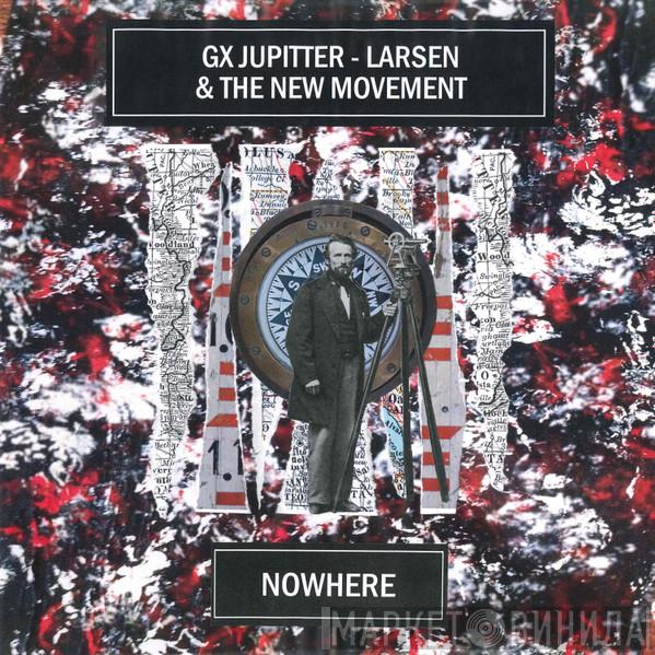 GX Jupitter-Larsen, The New Movement  - Nowhere