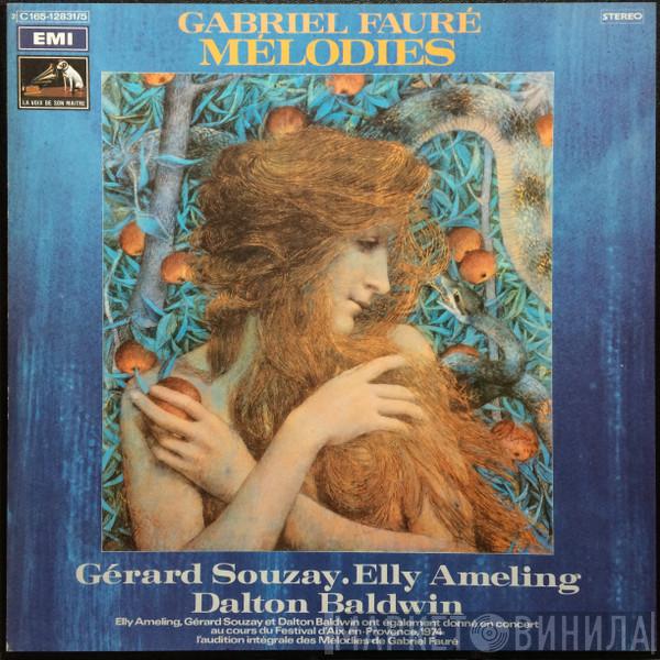 , Gabriel Fauré • Gérard Souzay , Elly Ameling  Dalton Baldwin  - Mélodies