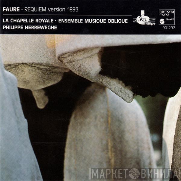 - Gabriel Fauré · La Chapelle Royale · Ensemble Musique Oblique  Philippe Herreweghe  - Requiem [Version 1893]