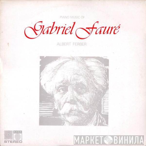 Gabriel Fauré, Albert Ferber - Piano Music Of Gabriel Faure