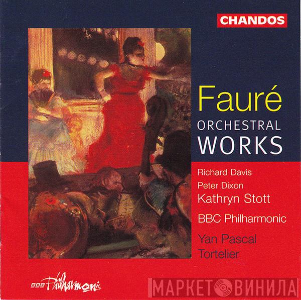 Gabriel Fauré, BBC Philharmonic, Yan Pascal Tortelier - Orchestral Works